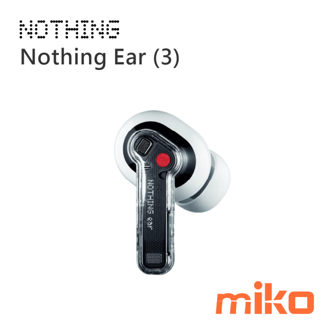 Nothing Ear (3) - miko米可-您通訊生活的好鄰居